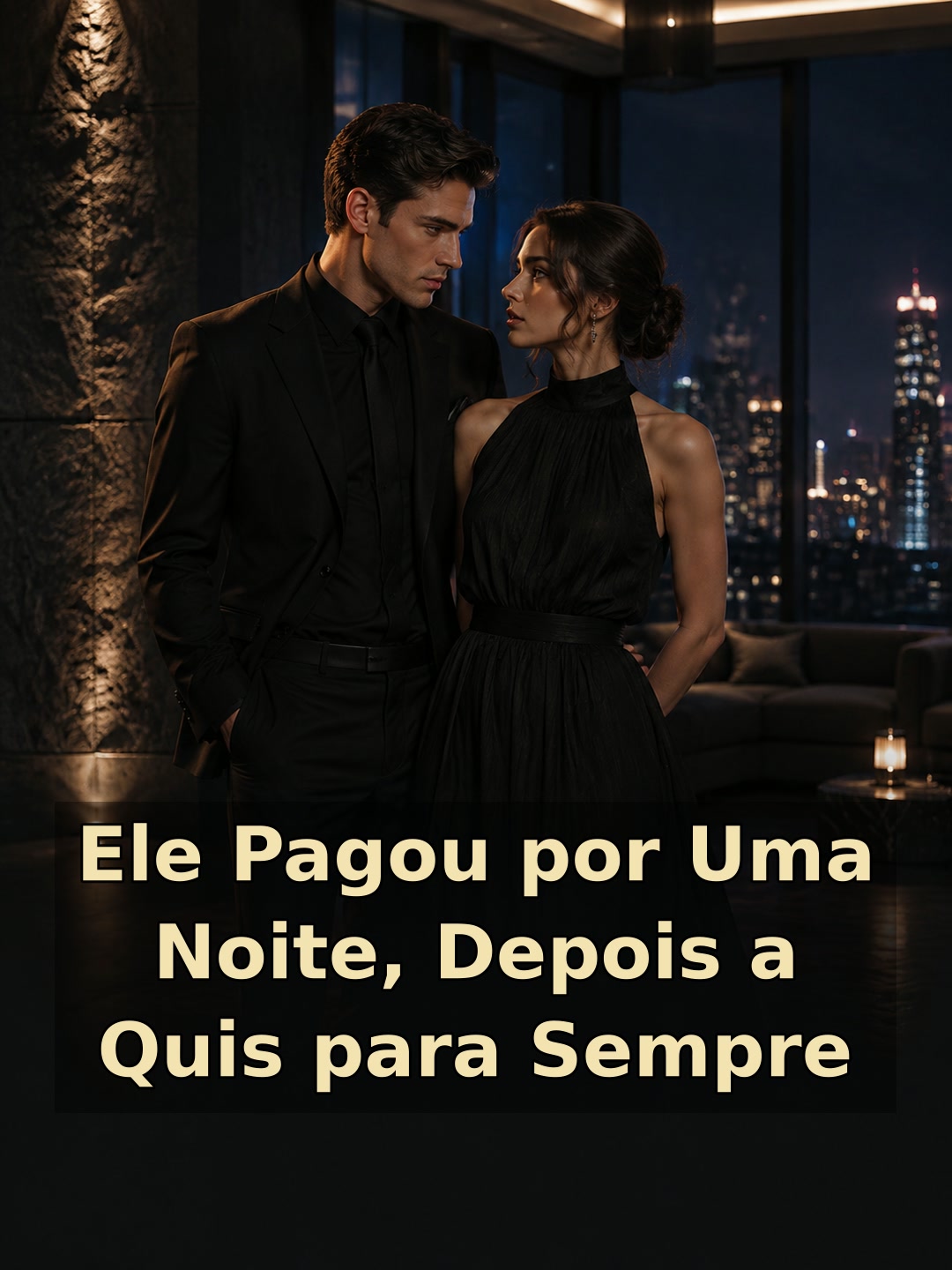 Ele Pagou por Uma Noite, Depois a Quis para Sempre